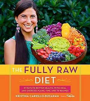 #ad The Fully Raw Diet: 21 Paperback by Carrillo Bucaram Kristina Very Good $8.49