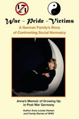 #ad War Pride Victims: A German Familys Story of Confronting Social N GOOD $4.49