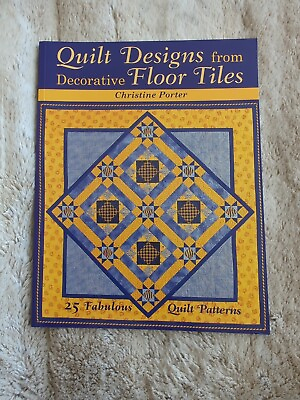 #ad QUILT DESIGNS FROM DECORATIVE FLOOR TILES by CHRISTINE PORTER David Charles 2003 $14.99