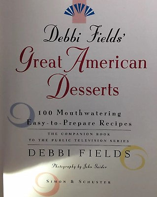 #ad Great American Desserts by Debbi Fields 1996 Hardcover $1.80