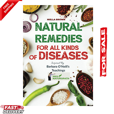 #ad Natural Remedies For All Kind of Disease Inspired by Barbara O#x27;Neill#x27;s Teachi... $17.06