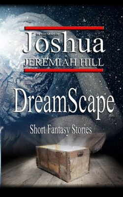 #ad DREAMSCAPE By Joshua Jeremiah Hill **BRAND NEW** $28.95