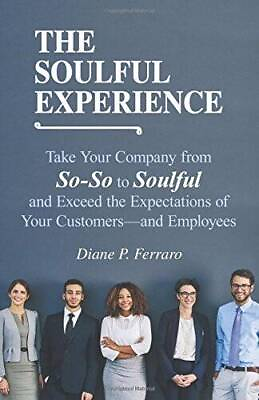 #ad The Soulful Experience: Take Your Company from So So to Soulful and VERY GOOD $6.96