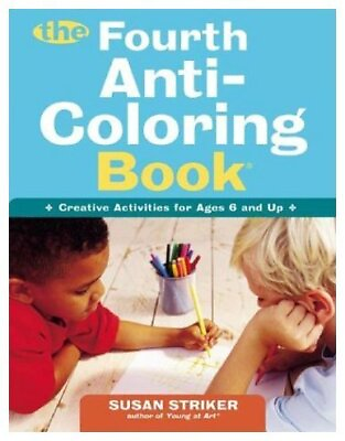 #ad THE FOURTH ANTI COLORING BOOK: CREATIVE ACTIVITIES FOR By Susan Striker *VG* $15.95