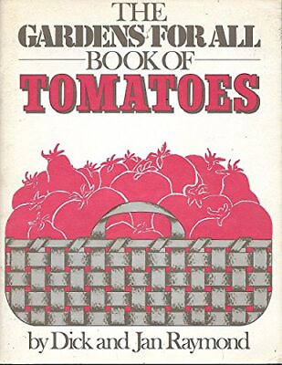 #ad The Gardens for All Book of Tomatoes Dick amp; Jan Raymond Paperback Good $6.82