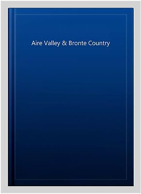 #ad Aire Valley amp; Bronte Country Paperback by Hannon Paul Brand New Free ship... $12.60