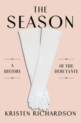#ad The Season: A Social History of the Debutante Hardcover GOOD $4.00