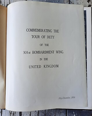 #ad Commemerating The Tour Of Duty Of The 301st Bombardment Wing In The UK Book 1950 $29.99