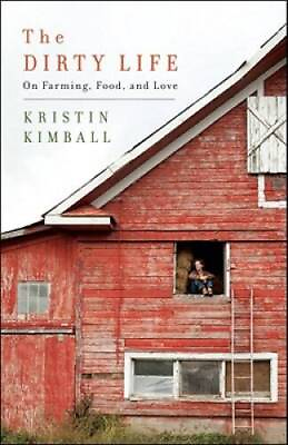 #ad The Dirty Life: On Farming Food and Love Hardcover GOOD $3.73