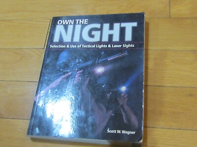 #ad Own the Night: Selection amp; Use of Tactical Lights Wagner Exc. Cond COOL COOL $2.50