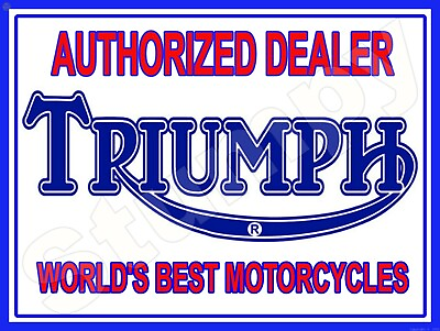 #ad Triumph Authorized Dealer Metal Sign 9quot; x 12quot; or 12quot; x 16quot; $15.25
