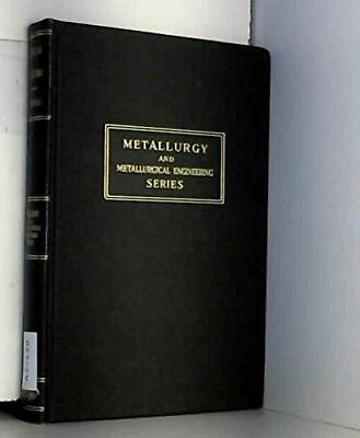 #ad Physical metallurgy Metallurgy and metallurgical engineering series $18.86