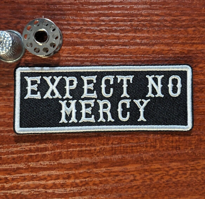 #ad Expect No Mercy Patch 3x1.5quot; Punk Goth Biker Warrior Embroidered Iron On $4.00