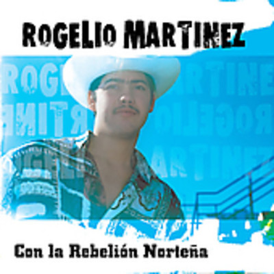 #ad Rogelio Mart nez Con la Rebelion Nortena New CD $5.97