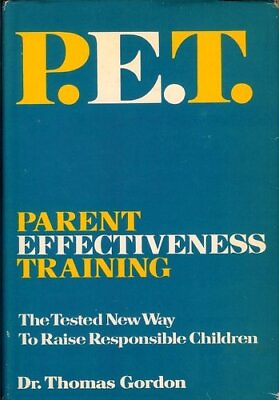 #ad P.E.T. PARENT EFFECTIVENESS TRAINING: THE TESTED NEW WAY By Thomas Gordon *VG* $19.95