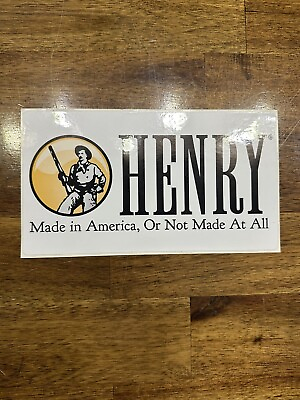 #ad Henry Firearms Sticker quot;HENRY MADE IN AMERICA OR NOT MADE AT ALLquot; Decal Rifle $8.99