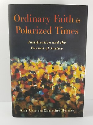 #ad Ordinary Faith in Polarized Times Justification and the Pursuit of Justice $29.99