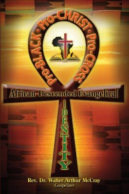 #ad PRO BLACK PRO CHRIST PRO CROSS: AFRICAN DESCENDED By Walter Arthur Mccray $45.95