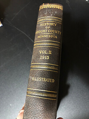 #ad History of Wright County Minnesota by Curtiss Wedge Franklin 1915 1st edition $145.00