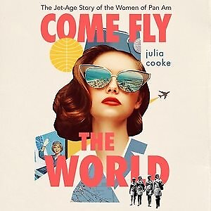 #ad Come Fly the World : The Jet Age Story of the Women of Pan Am MP3 CD by Cook... $30.36
