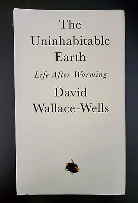 #ad The Uninhabitable Earth : Life after Warming by David Wallace Wells HC LIKE NEW $5.00