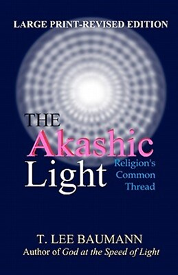 #ad Akashic Light : Religion#x27;s Common Thread Paperback by Baumann T. Lee M.D.... $21.48