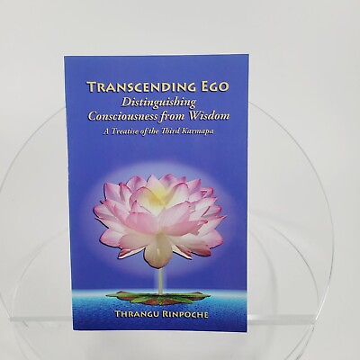 #ad TRANSCENDING EGO: DISTINGUISHING CONSCIOUSNESS FROM By Thrangu Rinpoche 2013 PB $19.99