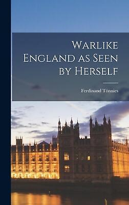 #ad Warlike England as Seen by Herself by Ferdinand T?nnies English Hardcover Book $43.58