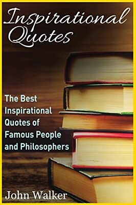 #ad Inspirational Quotes: The Best Inspirati... by Walker John Paperback softback $7.70