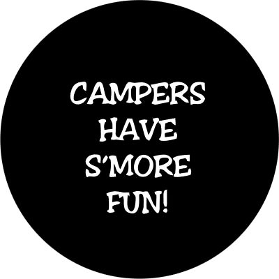 #ad Campers s#x27;more fun Spare Tire Cover ANY Size ANY Vehicle trailer Camper RV $114.95
