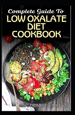#ad Complete Guide To Low Oxalate Diet Cookbook: Homemade Quick and Easy Recipes an $17.79