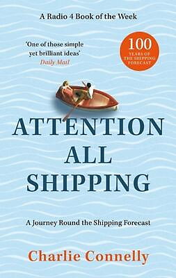 #ad Attention All Shipping: A Journey Round the Shipping Forecast by Charlie Connell GBP 11.19